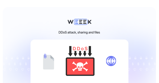 WEEEK Week #58: DDoS attack, sharing and files